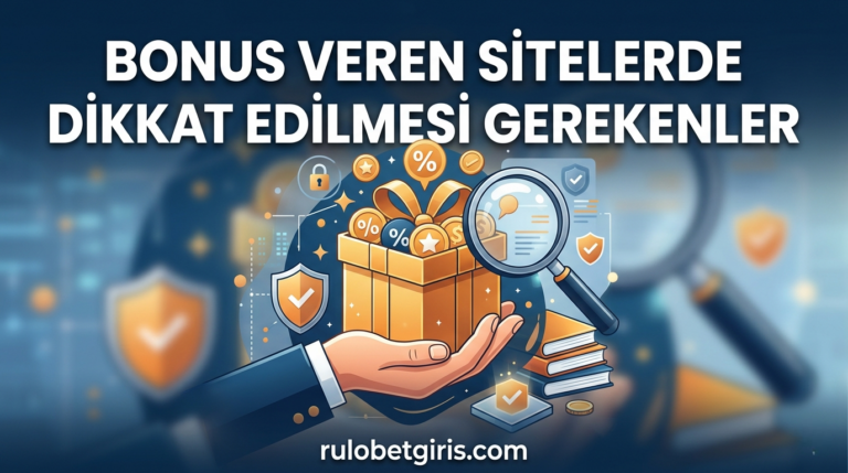Bonus Veren Sitelerde Dikkat Edilmesi Gerekenler