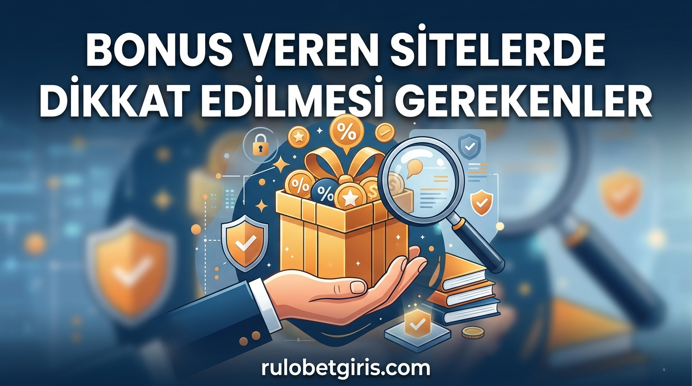 Bonus Veren Sitelerde Dikkat Edilmesi Gerekenler
